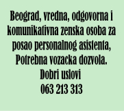 Batajnica - Beograd, vredna, odgovorna i komunikativna zenska osoba za posao personalnog asistenta